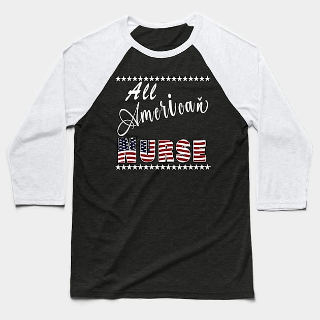 All American nurse Baseball T-Shirt by TeeText